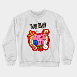 War and PEACE OUT! Crewneck Sweatshirt